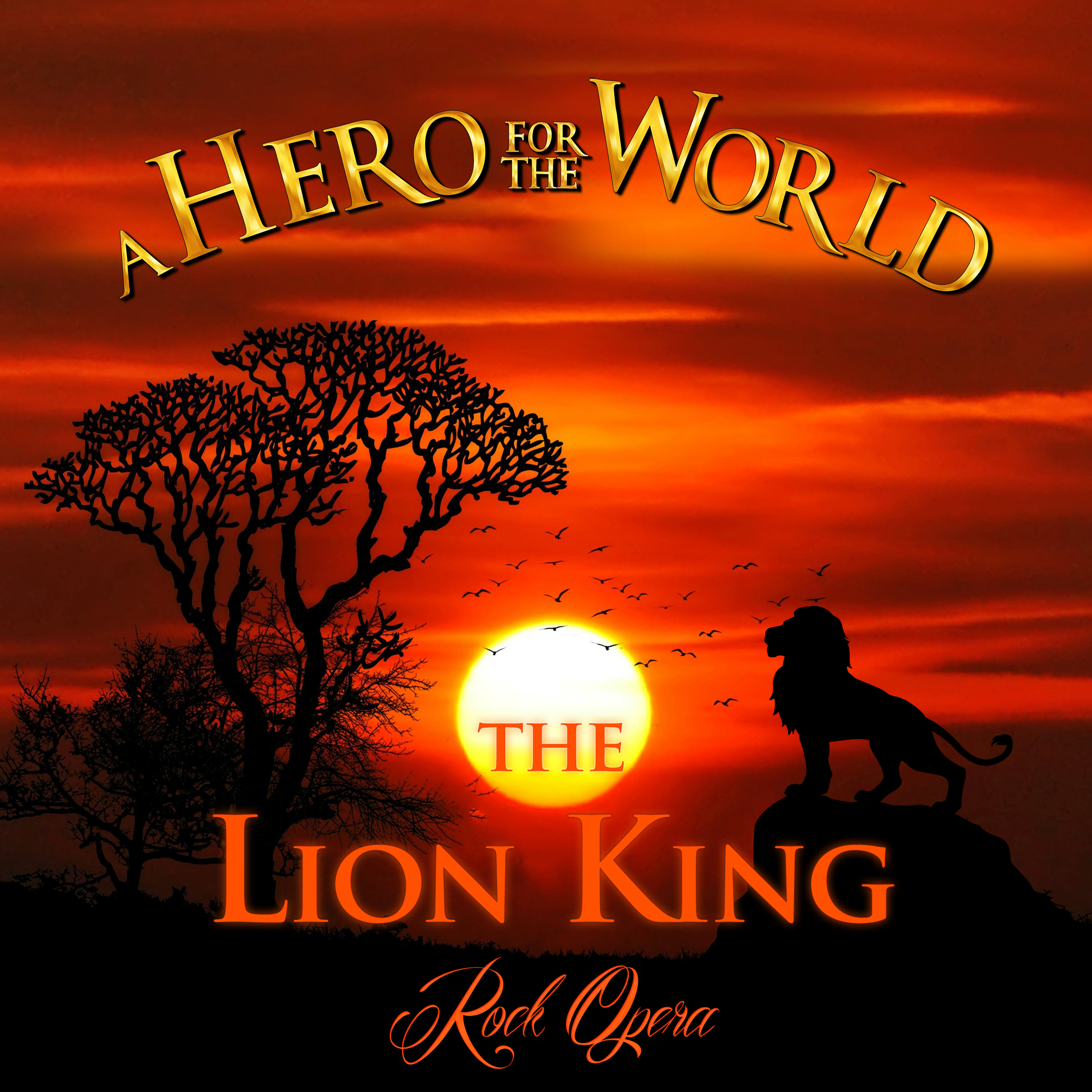 The Lion King Rock Opera - A HERO FOR THE WORLD.jpg
